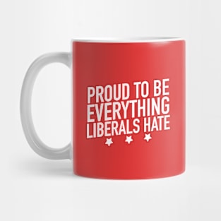 Anti Biden Anti Democrat Anti Liberal Funny Gifts - Proud to Be Everything Liberals Hate Red Mug